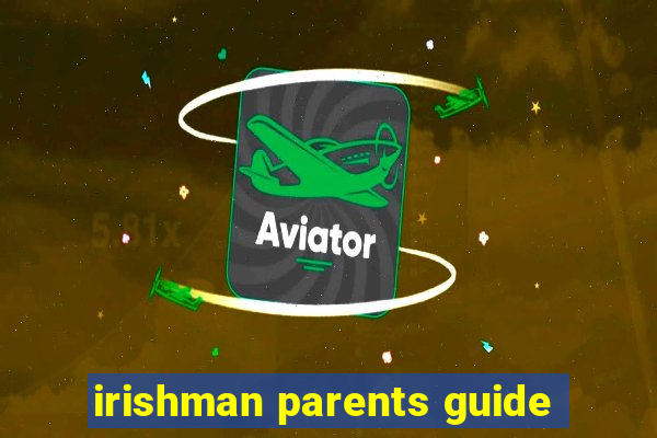 irishman parents guide