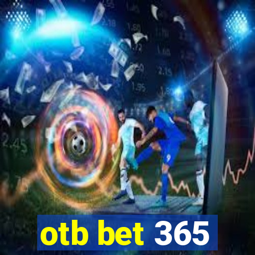 otb bet 365