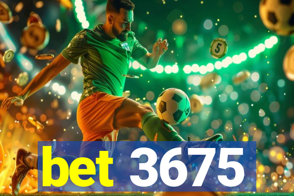 bet 3675