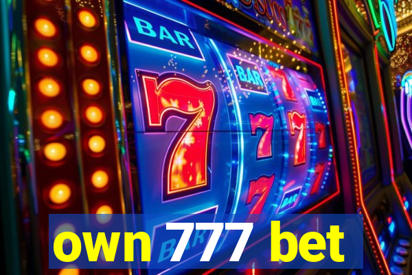 own 777 bet