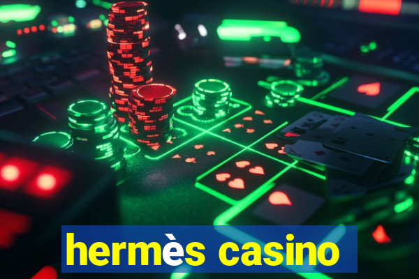 hermès casino