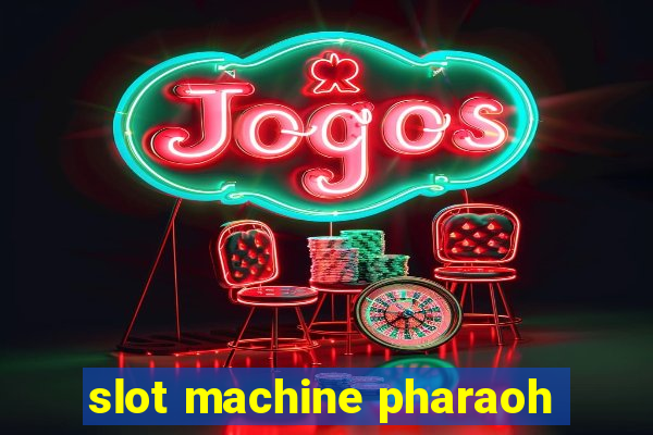 slot machine pharaoh