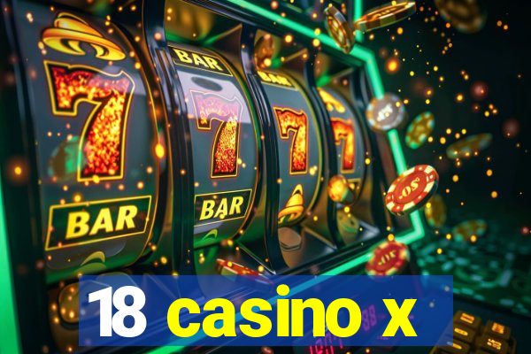 18 casino x