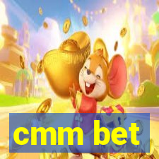 cmm bet