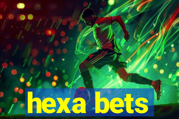 hexa bets