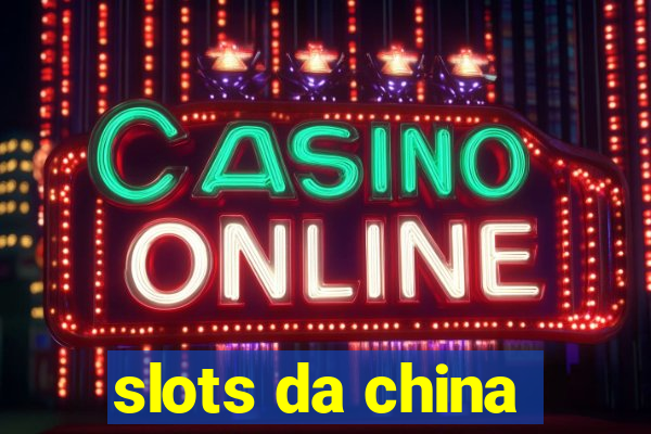 slots da china