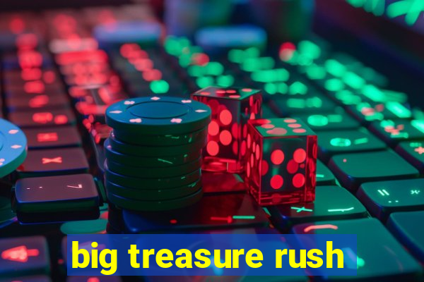 big treasure rush