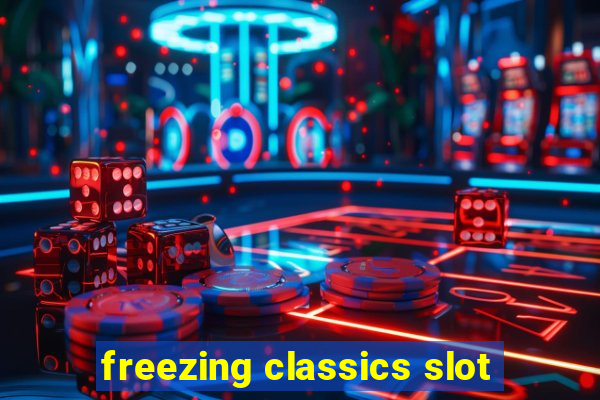 freezing classics slot