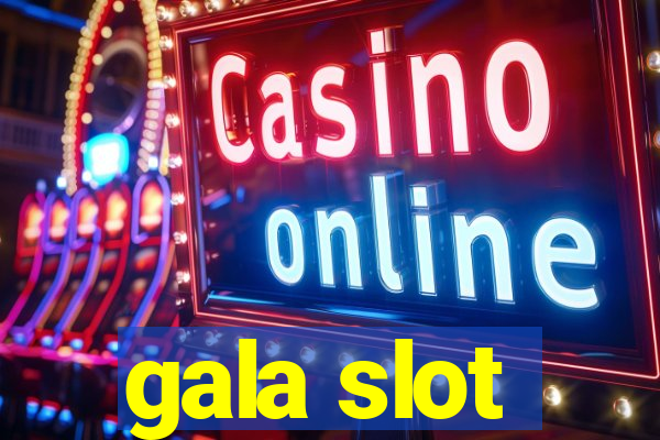 gala slot