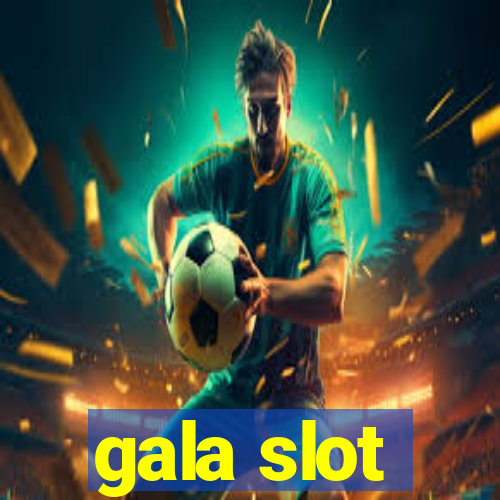 gala slot