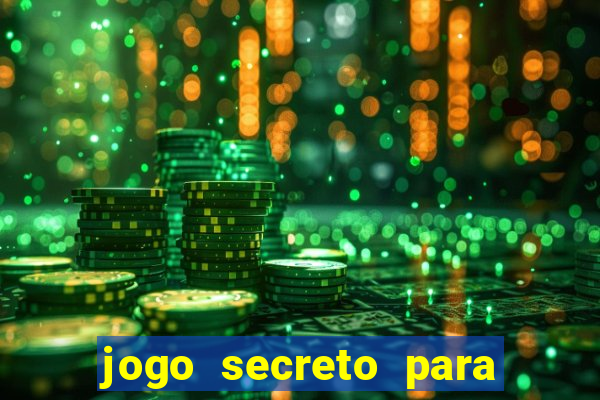 jogo secreto para ganhar dinheiro