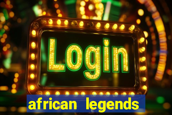 african legends slot game