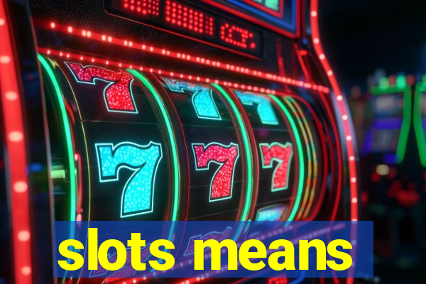 slots means