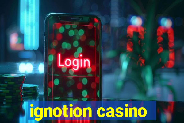 ignotion casino