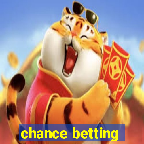 chance betting