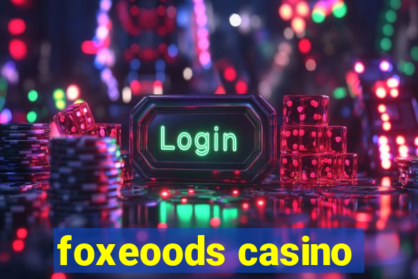 foxeoods casino