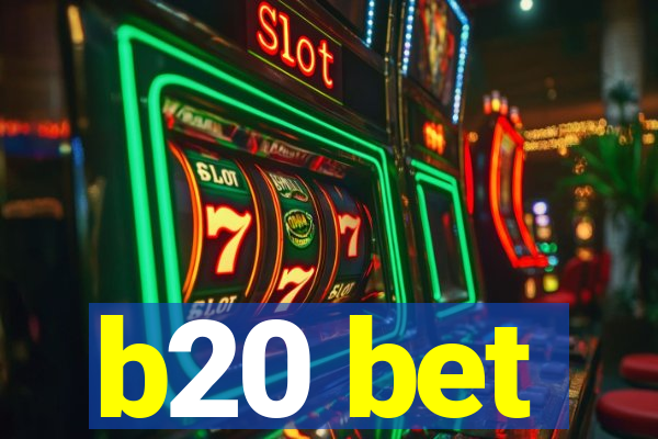 b20 bet