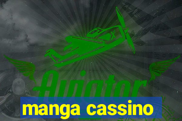 manga cassino