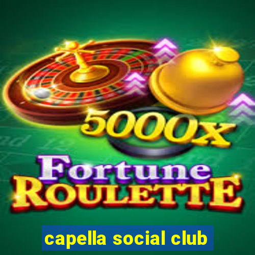 capella social club