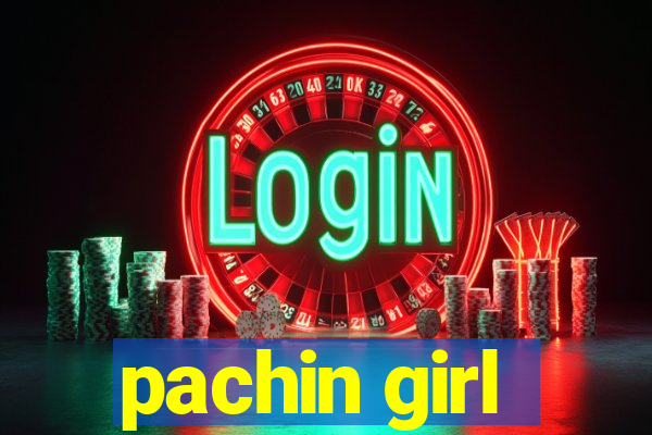 pachin girl