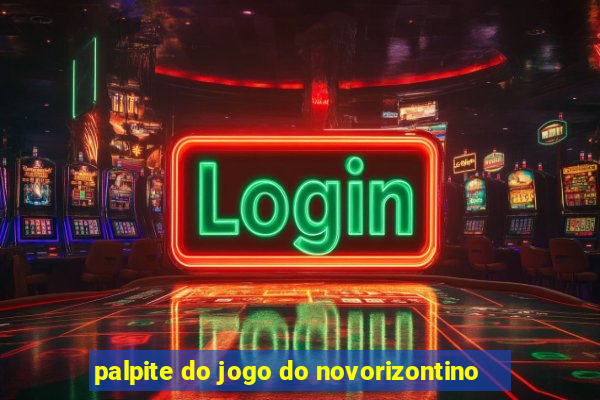 palpite do jogo do novorizontino