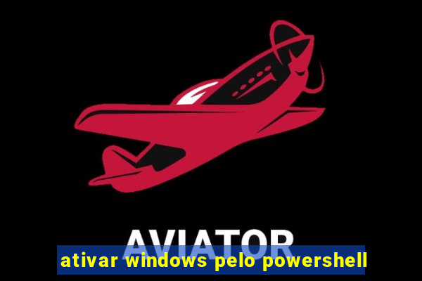 ativar windows pelo powershell