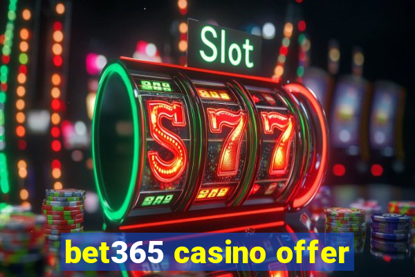 bet365 casino offer