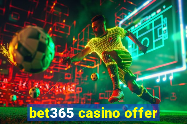 bet365 casino offer