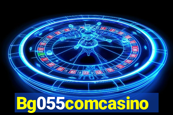 Bg055comcasino