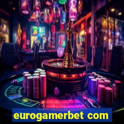 eurogamerbet com