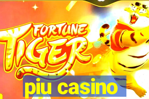 piu casino