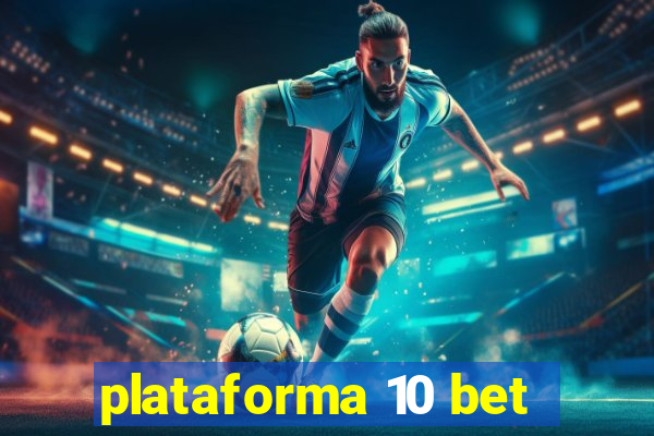 plataforma 10 bet