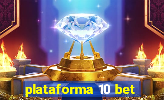 plataforma 10 bet