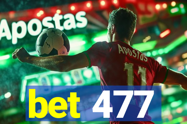 bet 477