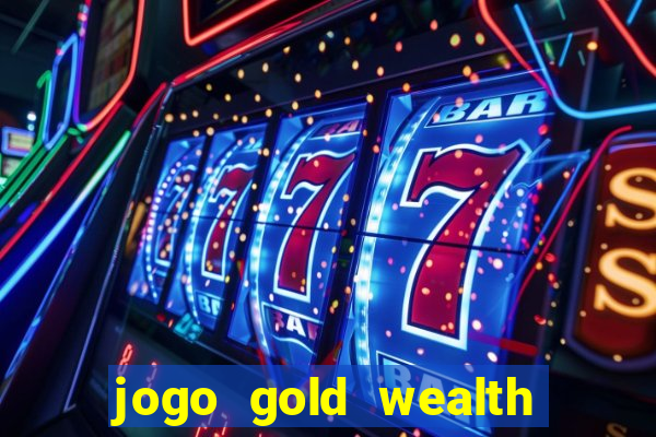 jogo gold wealth fa fa fa