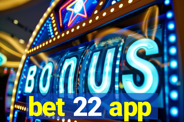 bet 22 app