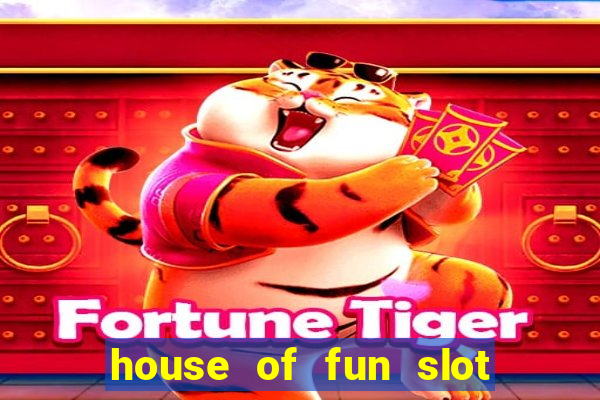 house of fun slot free coins