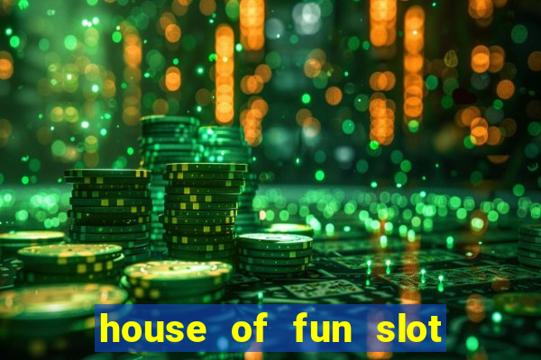 house of fun slot free coins