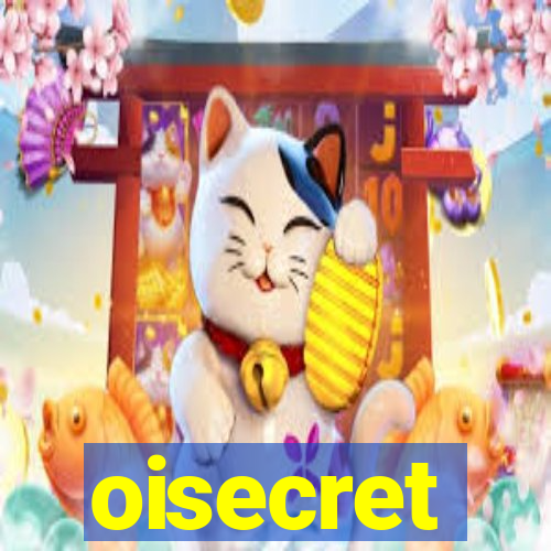 oisecret