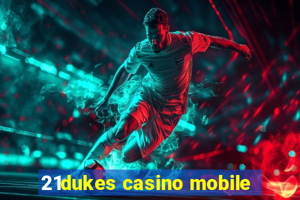 21dukes casino mobile