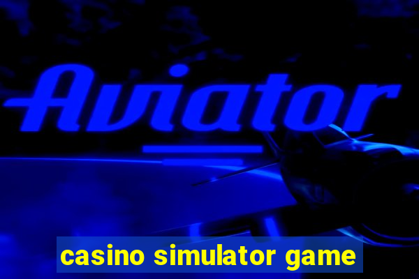 casino simulator game