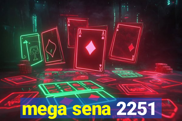 mega sena 2251