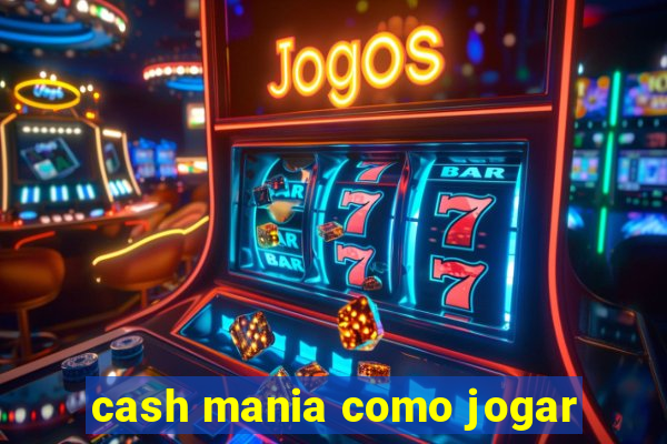 cash mania como jogar