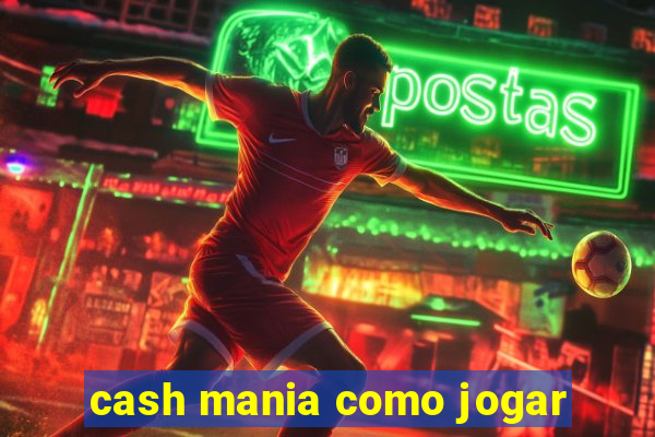 cash mania como jogar