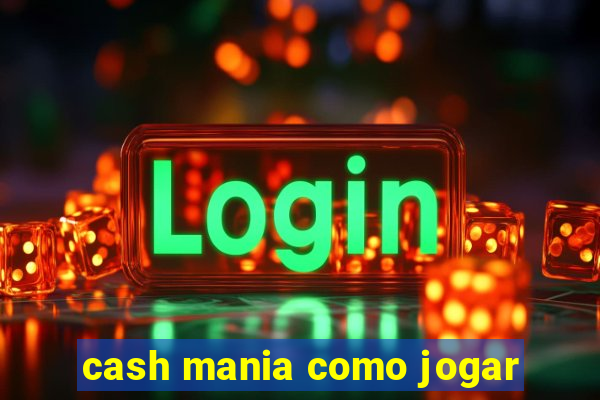 cash mania como jogar