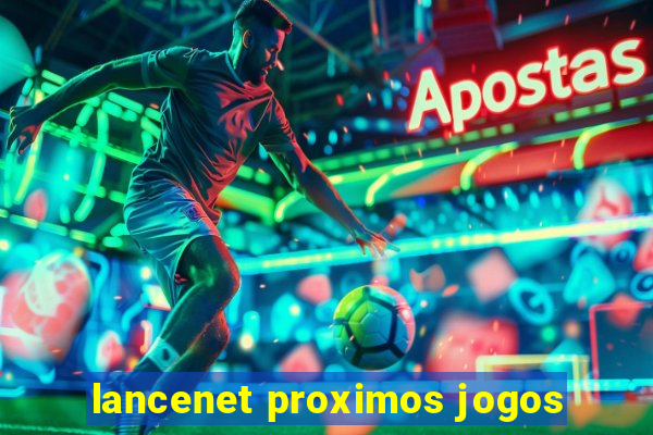 lancenet proximos jogos