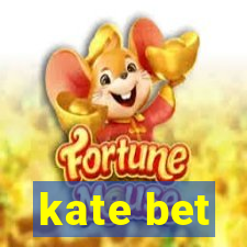 kate bet