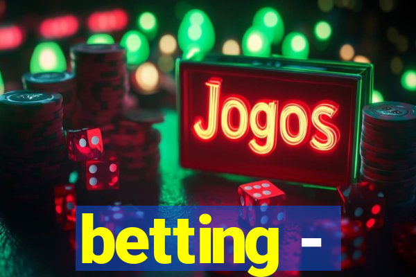 betting -