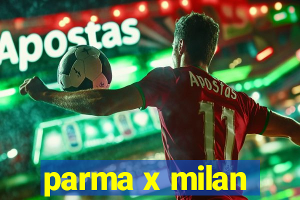 parma x milan