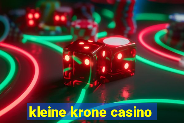 kleine krone casino